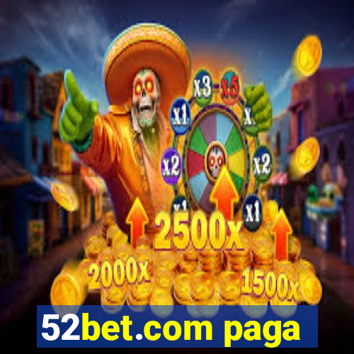 52bet.com paga